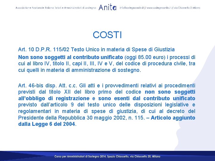 COSTI Art. 10 D. P. R. 115/02 Testo Unico in materia di Spese di COSTI Art. 10 D. P. R. 115/02 Testo Unico in materia di Spese di