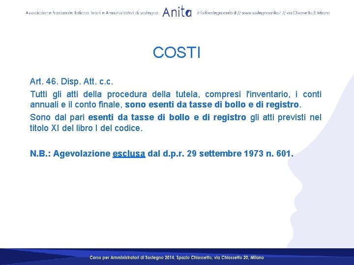 COSTI Art. 46. Disp. Att. c. c. Tutti gli atti della procedura della tutela,