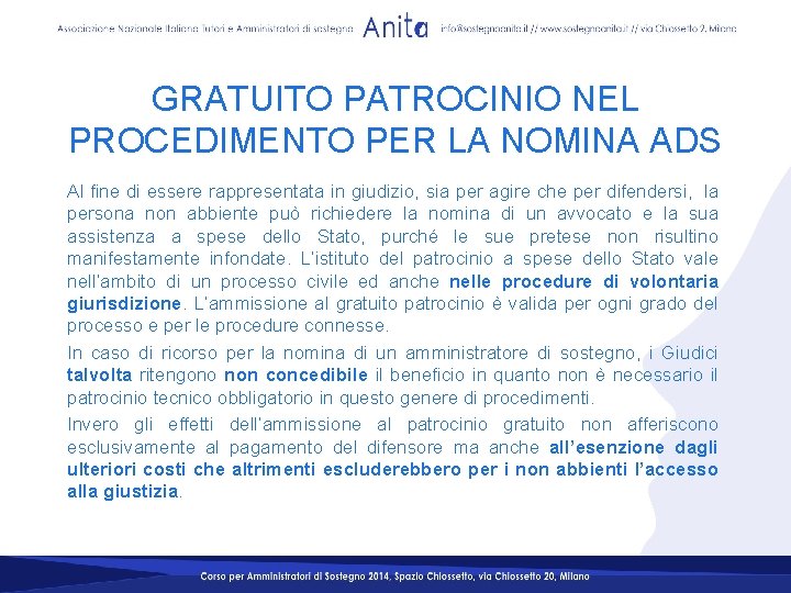 GRATUITO PATROCINIO NEL PROCEDIMENTO PER LA NOMINA ADS Al fine di essere rappresentata in GRATUITO PATROCINIO NEL PROCEDIMENTO PER LA NOMINA ADS Al fine di essere rappresentata in