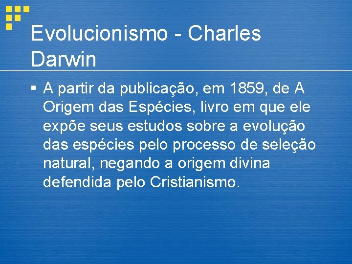 Evolucionismo - Charles Darwin § A partir da publicação, em 1859, de A Origem