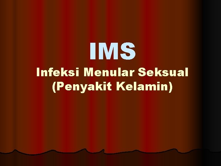 IMS Infeksi Menular Seksual (Penyakit Kelamin) 