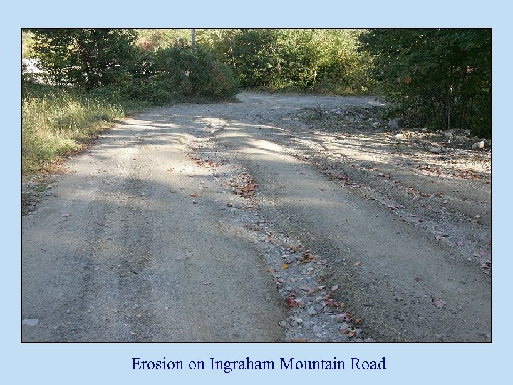 Erosion on Ingraham Mountain Road 