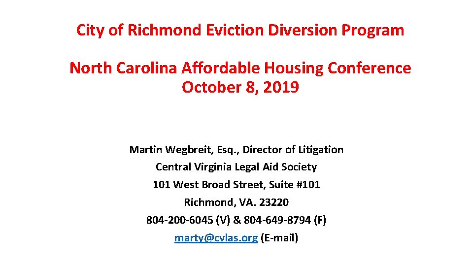 City of Richmond Eviction Diversion Program North Carolina Affordable Housing Conference October 8, 2019 City of Richmond Eviction Diversion Program North Carolina Affordable Housing Conference October 8, 2019