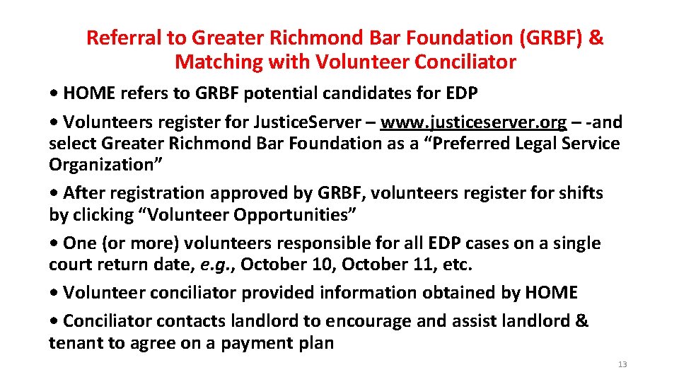 Referral to Greater Richmond Bar Foundation (GRBF) & Matching with Volunteer Conciliator • HOME Referral to Greater Richmond Bar Foundation (GRBF) & Matching with Volunteer Conciliator • HOME