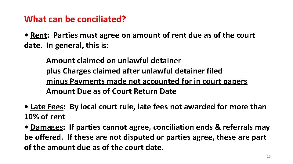 What can be conciliated? • Rent: Parties must agree on amount of rent due What can be conciliated? • Rent: Parties must agree on amount of rent due