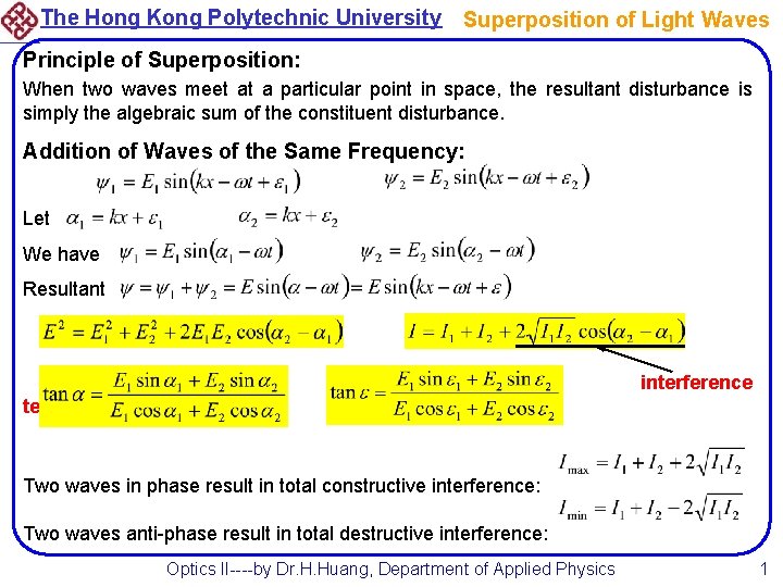 The Hong Kong Polytechnic University Superposition of Light Waves Principle of Superposition: When two