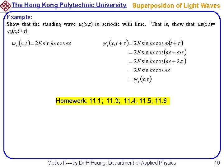 The Hong Kong Polytechnic University Superposition of Light Waves Example: Show that the standing