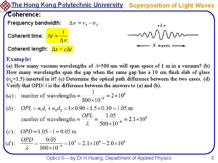 The Hong Kong Polytechnic University Superposition of Light Waves Coherence: Frequency bandwidth: Coherent time: