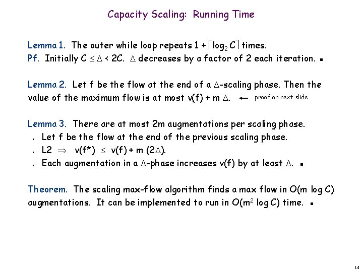 Capacity Scaling: Running Time Lemma 1. The outer while loop repeats 1 + log