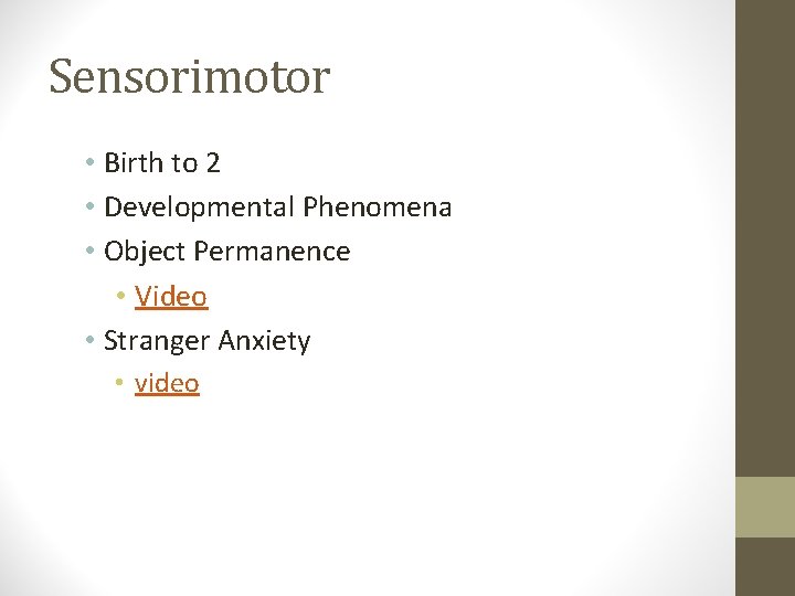 Sensorimotor • Birth to 2 • Developmental Phenomena • Object Permanence • Video •