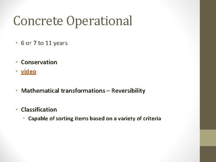 Concrete Operational • 6 or 7 to 11 years • Conservation • video •