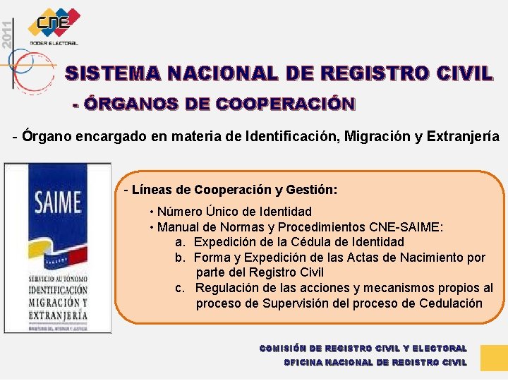 SISTEMA NACIONAL DE REGISTRO CIVIL - ÓRGANOS DE COOPERACIÓN - Órgano encargado en materia