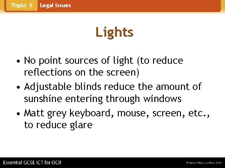 Legal issues Lights • No point sources of light (to reduce reflections on the