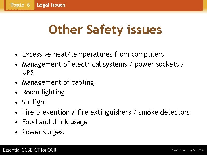 Legal issues Other Safety issues • Excessive heat/temperatures from computers • Management of electrical