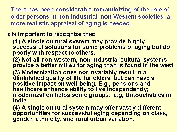 There has been considerable romanticizing of the role of older persons in non-industrial, non-Western