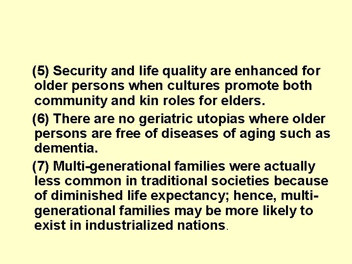(5) Security and life quality are enhanced for older persons when cultures promote both