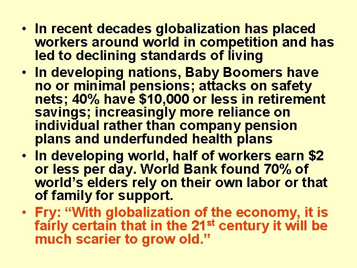  • In recent decades globalization has placed workers around world in competition and