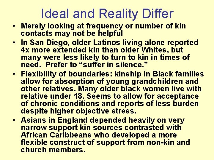 Ideal and Reality Differ • Merely looking at frequency or number of kin contacts