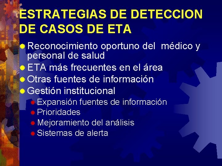ESTRATEGIAS DE DETECCION DE CASOS DE ETA ® Reconocimiento oportuno del médico y personal
