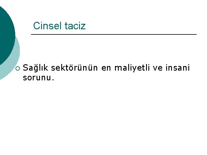 Cinsel taciz ¡ Sağlık sektörünün en maliyetli ve insani sorunu. 