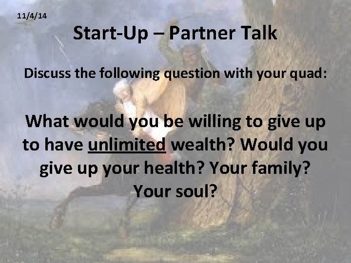11/4/14 Start-Up – Partner Talk Discuss the following question with your quad: What would 11/4/14 Start-Up – Partner Talk Discuss the following question with your quad: What would