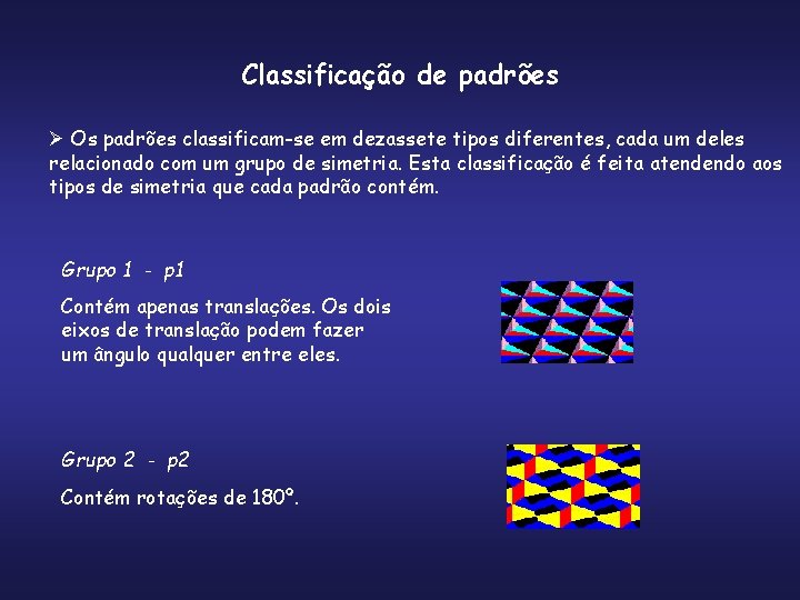Classificação de padrões Ø Os padrões classificam-se em dezassete tipos diferentes, cada um deles