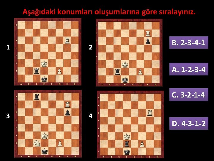 Aşağıdaki konumları oluşumlarına göre sıralayınız. 1 2 B. 2 -3 -4 -1 A. 1