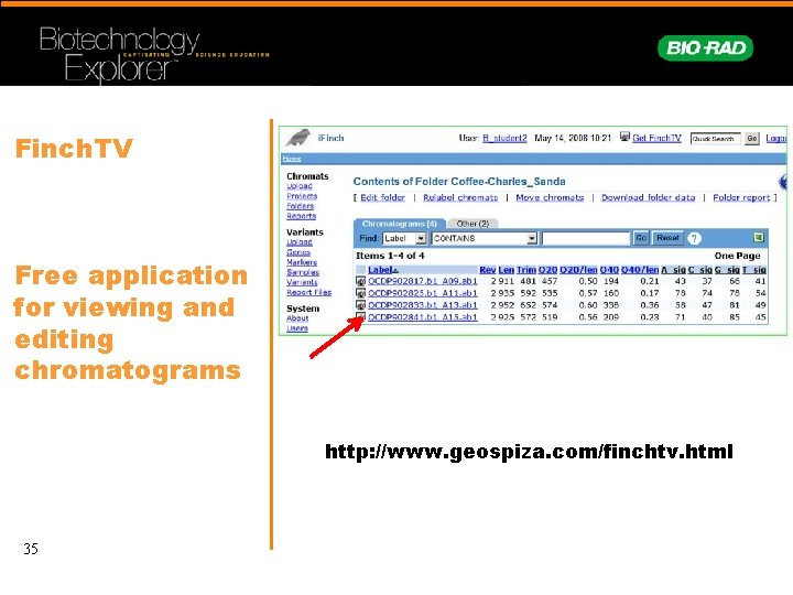 Finch. TV Free application for viewing and editing chromatograms http: //www. geospiza. com/finchtv. html