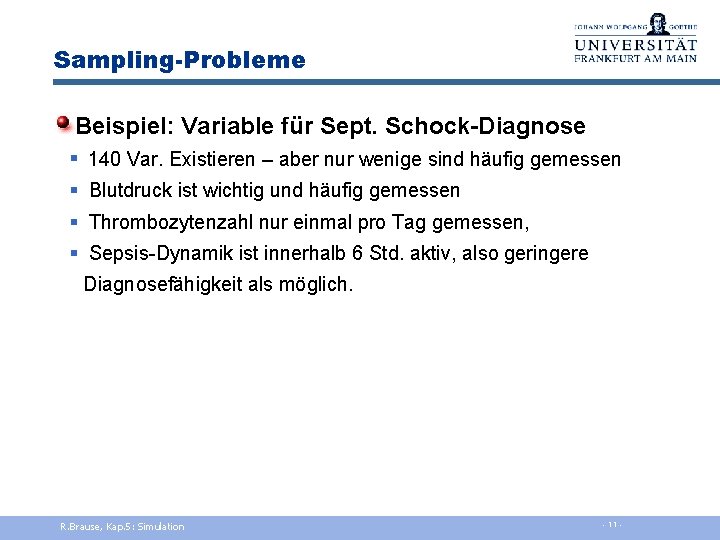 Sampling-Probleme Beispiel: Variable für Sept. Schock-Diagnose § 140 Var. Existieren – aber nur wenige