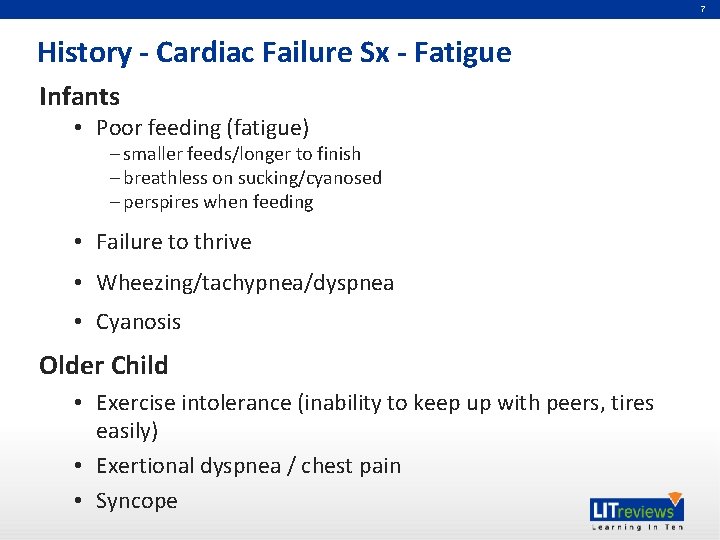 7 History - Cardiac Failure Sx - Fatigue Infants • Poor feeding (fatigue) ─