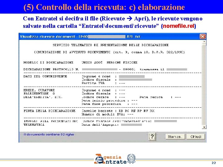 (5) Controllo della ricevuta: c) elaborazione Con Entratel si decifra il file (Ricevute Apri),