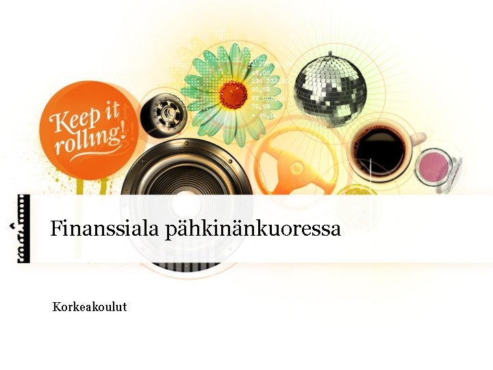 Finanssiala pähkinänkuoressa Korkeakoulut 