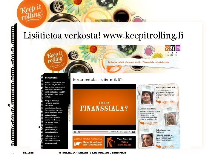 Lisätietoa verkosta! www. keepitrolling. fi 11 26. 11. 2020 © Finanssialan Keskusliitto | Finansbranschens