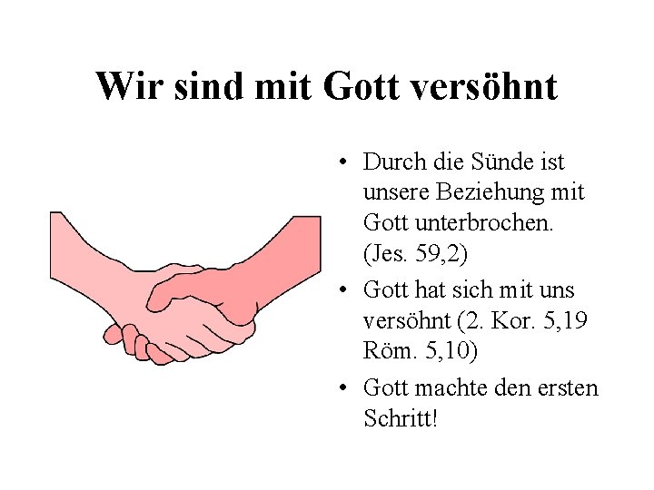 Wir sind mit Gott versöhnt • Durch die Sünde ist unsere Beziehung mit Gott