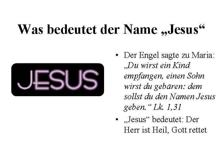 Was bedeutet der Name „Jesus“ • Der Engel sagte zu Maria: „Du wirst ein