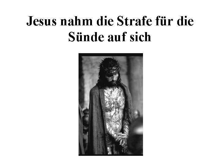 Jesus nahm die Strafe für die Sünde auf sich 