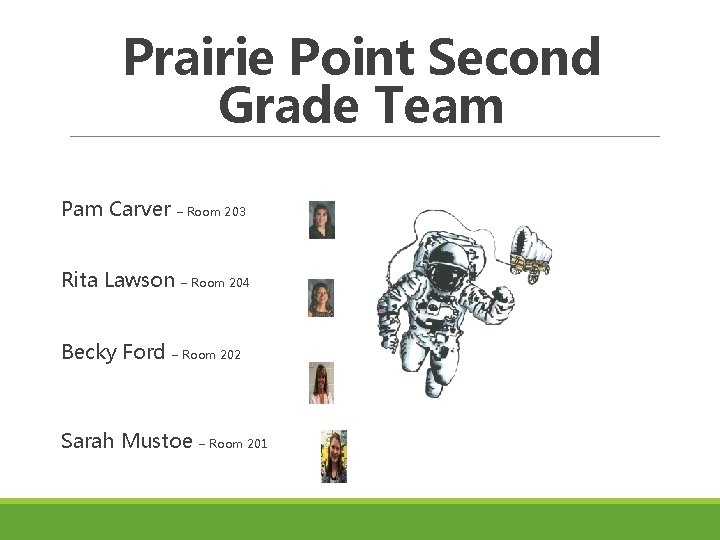Prairie Point Second Grade Team Pam Carver – Room 203 Rita Lawson Becky Ford Prairie Point Second Grade Team Pam Carver – Room 203 Rita Lawson Becky Ford