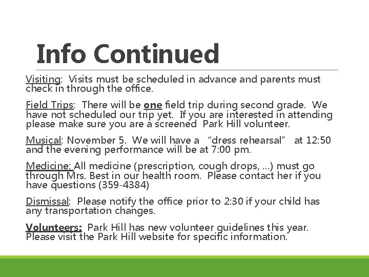 Info Continued Visiting: Visits must be scheduled in advance and parents must check in Info Continued Visiting: Visits must be scheduled in advance and parents must check in