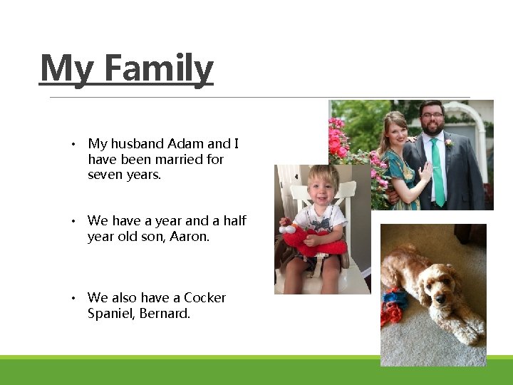 My Family • My husband Adam and I have been married for seven years. My Family • My husband Adam and I have been married for seven years.