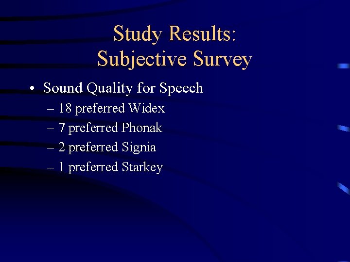 Study Results: Subjective Survey • Sound Quality for Speech – 18 preferred Widex –