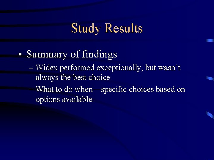 Study Results • Summary of findings – Widex performed exceptionally, but wasn’t always the