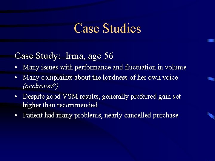 Case Studies Case Study: Irma, age 56 • Many issues with performance and fluctuation