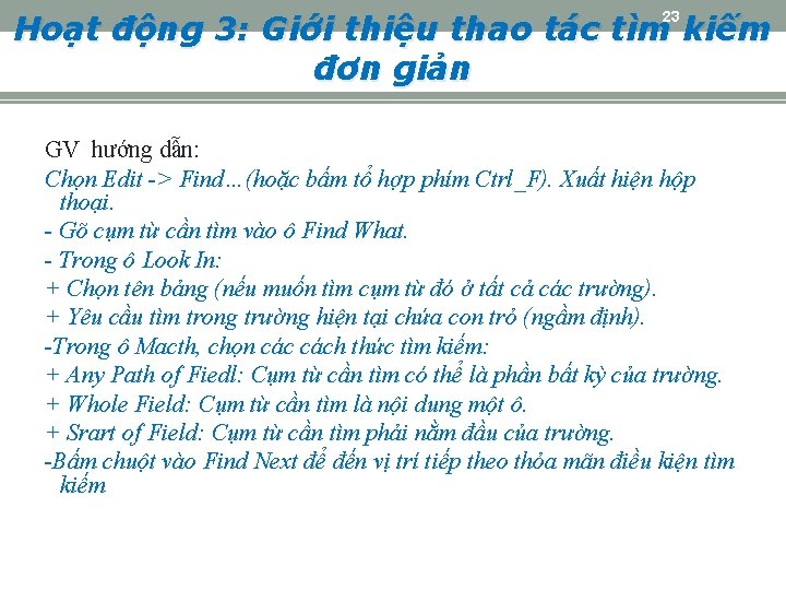 23 Hoạt động 3: Giới thiệu thao tác tìm kiếm đơn giản GV hướng