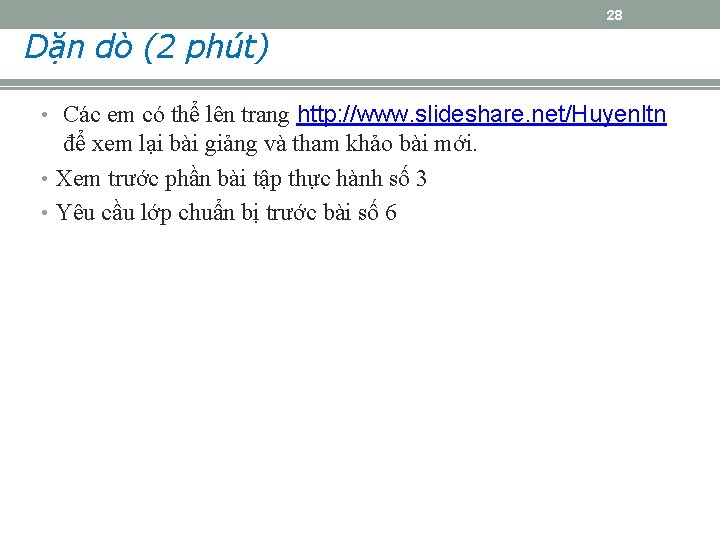 28 Dặn dò (2 phút) • Các em có thể lên trang http: //www.