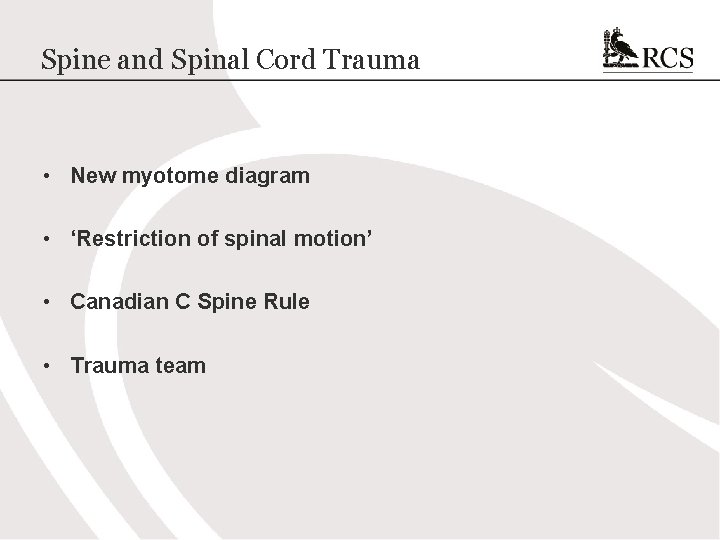 Spine and Spinal Cord Trauma • New myotome diagram • ‘Restriction of spinal motion’