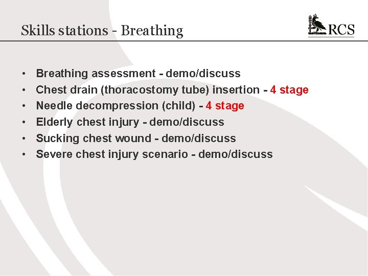Skills stations - Breathing • • • Breathing assessment - demo/discuss Chest drain (thoracostomy