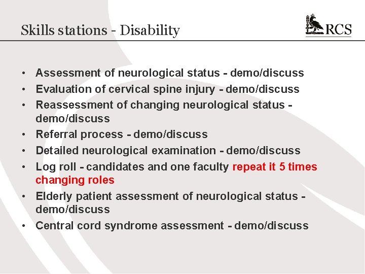 Skills stations - Disability • Assessment of neurological status - demo/discuss • Evaluation of