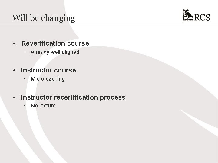 Will be changing • Reverification course • Already well aligned • Instructor course •