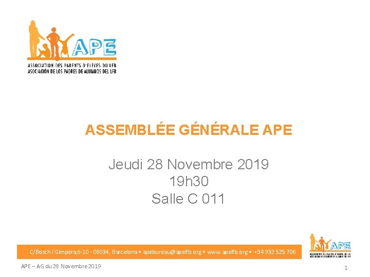 ASSEMBLÉE GÉNÉRALE APE Jeudi 28 Novembre 2019 19 h 30 Salle C 011 C/Bosch