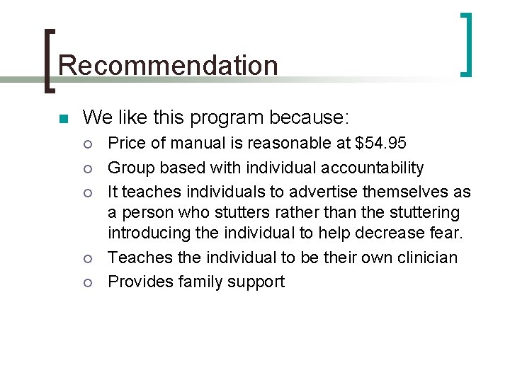 Recommendation n We like this program because: ¡ ¡ ¡ Price of manual is